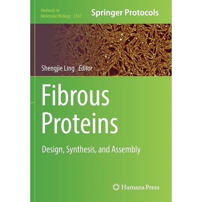 Fibrous Proteins - (Methods in Molecular Biology) by  Shengjie Ling (Paperback)