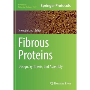Fibrous Proteins - (Methods in Molecular Biology) by  Shengjie Ling (Paperback) - 1 of 1