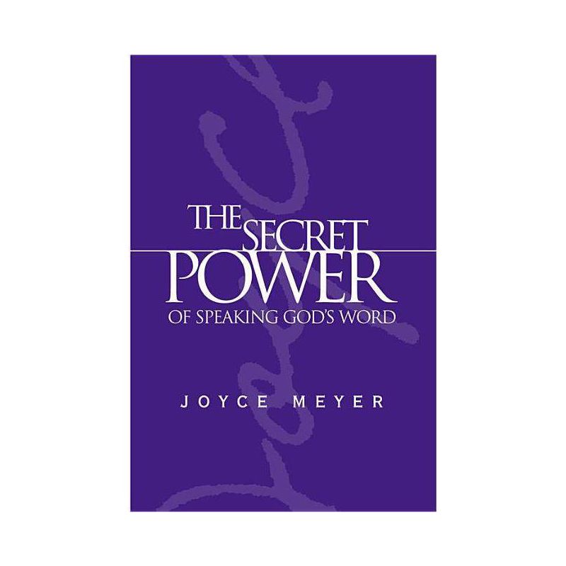 The Secret Power of Speaking God's Word - by  Joyce Meyer (Hardcover), 1 of 2
