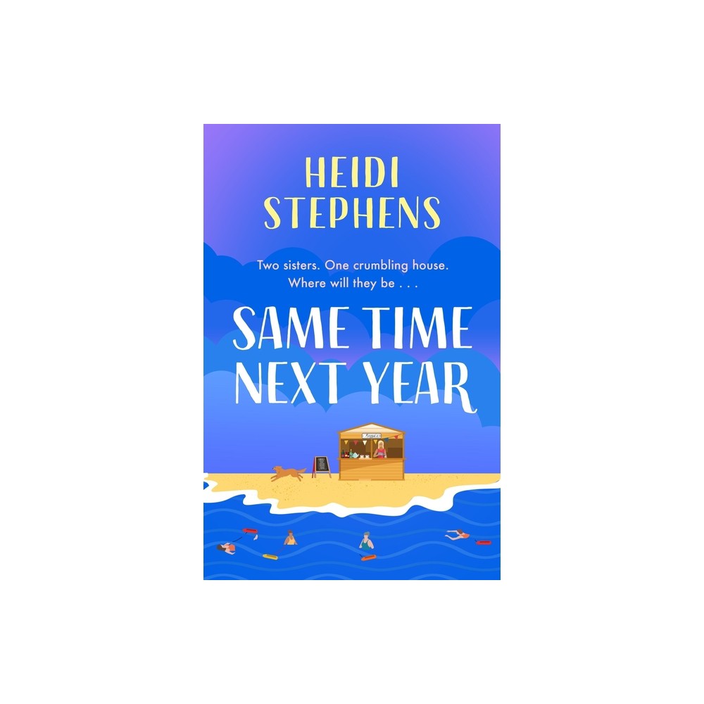 Same Time Next Year - by Heidi Stephens (Paperback)