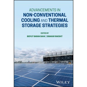 Advancements in Non-Conventional Cooling and Thermal Storage Strategies - by  Bidyut Baran Saha & Dibakar Rakshit (Hardcover) - 1 of 1