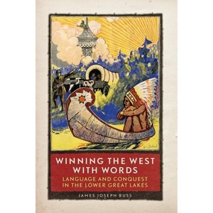 Winning the West with Words - by  James Joseph Buss (Hardcover) - 1 of 1