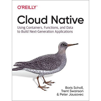 Cloud Native - by  Boris Scholl & Trent Swanson & Peter Jausovec (Paperback)