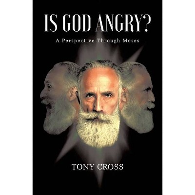 Is God Angry? - by  Tony Cross (Paperback)