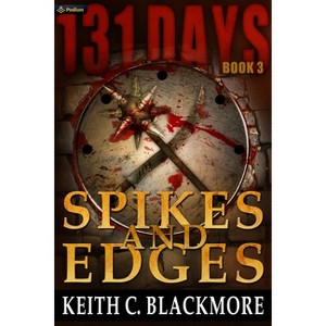 Spikes and Edges - (131 Days) 3rd Edition by  Keith C Blackmore (Paperback) - 1 of 1