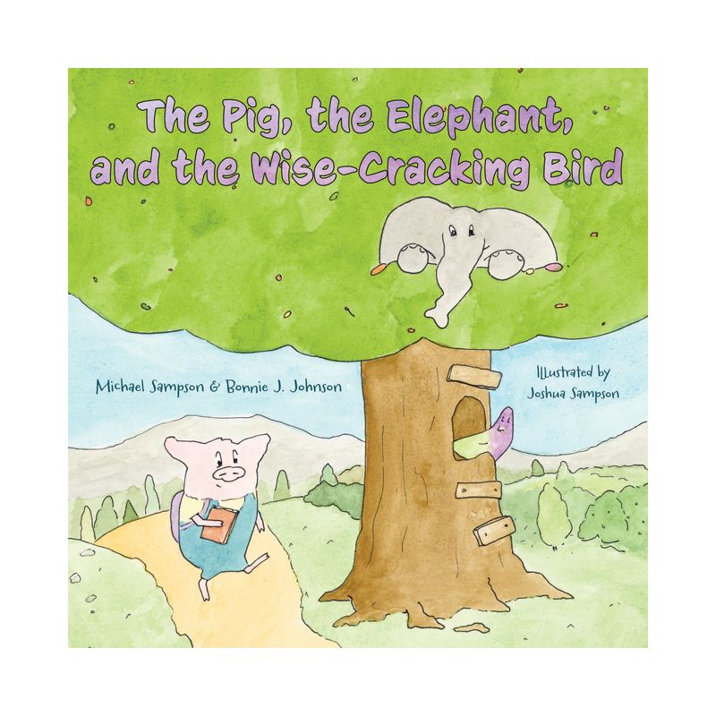 The Pig, the Elephant, and the Wise-Cracking Bird - by  Michael Sampson & Bonnie J Johnson (Hardcover), 1 of 2