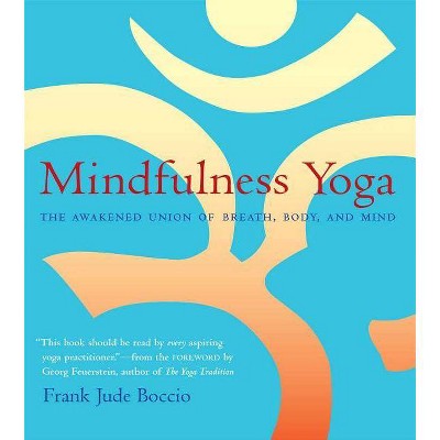 Mindfulness Yoga - by  Frank Jude Boccio (Paperback)