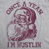 Mens Once A Year Im Hustlin T Shirt Funny Santa Claus Christmas Tee - Crazy Dog Men's T Shirt - 2 of 4