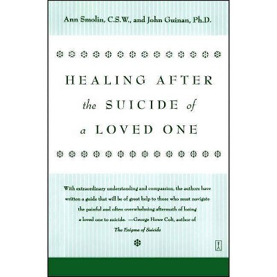 Healing After the Suicide of a Loved One - by  Ann Smolin (Paperback)