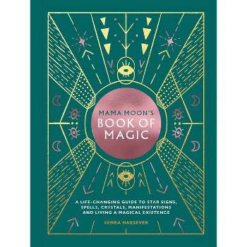 Mama Moon's Book of Magic - by  Semra Haksever (Hardcover)
