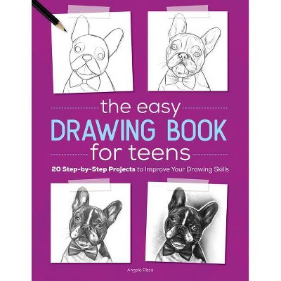 The Easy Drawing Book for Teens - by  Angela Rizza (Paperback)