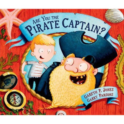 Are You the Pirate Captain? - by  Gareth P Jones (Hardcover)