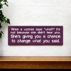 Slickblue When a Woman Says What Sign, 3.5x10 Funny Relationship Quote Plaque, Rustic Knotty Pine Wall or Shelf Decor - 3 of 3