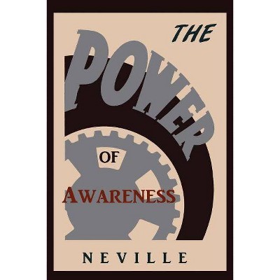 The Power of Awareness - by  Neville Goddard (Paperback)