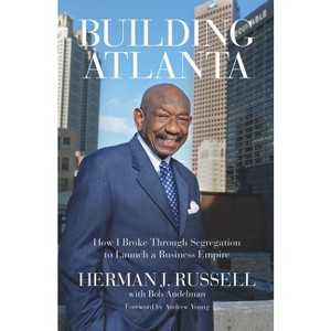 Building Atlanta - by  Herman J Russell & Bob Andelman (Paperback) - 1 of 1