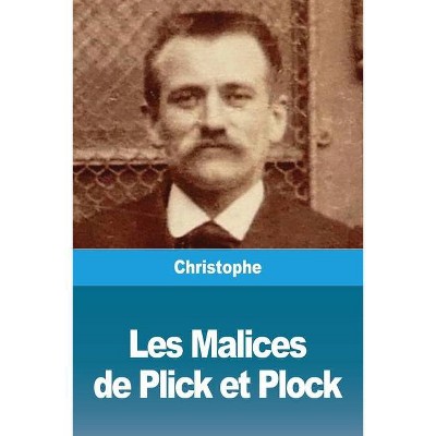 Les Malices de Plick et Plock - by  Christophe (Paperback)