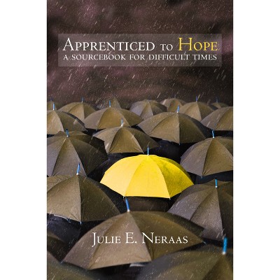 Apprenticed to Hope - (Living Well) by  Julie E Neraas (Paperback)