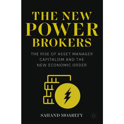 The New Power Brokers - by  Sahand Moarefy (Paperback)