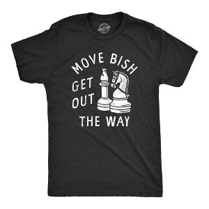 Mens Move Bish Get Out The Way Funny Chess Bishop Parody Joke Tee For Guys - Crazy Dog Men's T Shirt - 1 of 4