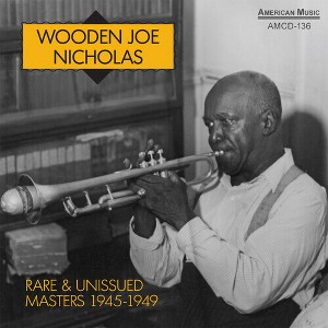 Wooden Joe Nicholas - Rare and Unissue Masters 1945-1949 (CD) - 1 of 1