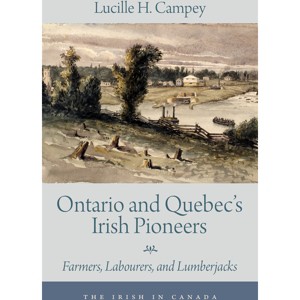 Ontario and Quebec's Irish Pioneers - (Irish in Canada) by  Lucille H Campey (Paperback) - 1 of 1