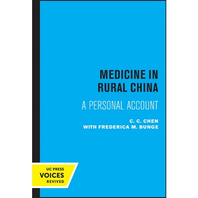 Medicine in Rural China - by  C C Chen (Paperback)