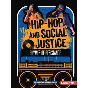 Hip-Hop and Social Justice - (Hip-Hop Culture) by  Monica B Morall-Baker (Paperback) - 1 of 1