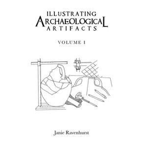 Illustrating Archaeological Artifacts - by  Janie Ravenhurst (Hardcover) - 1 of 1