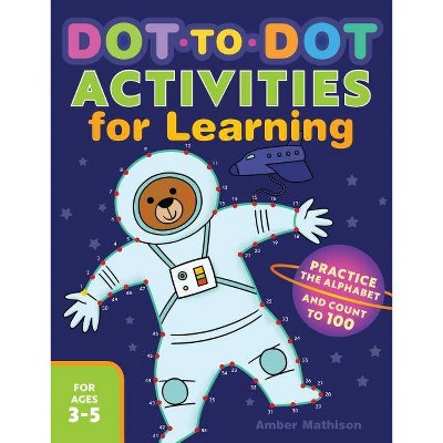 Dot to Dot Activities for Learning - by  Amber Mathison (Paperback)