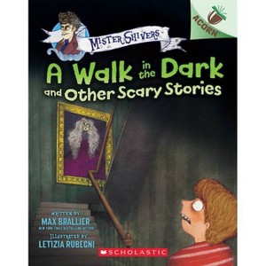 The Walk in the Dark and Other Scary Stories: An Acorn Book (Mister Shivers #4) - by Max Brallier - 1 of 1