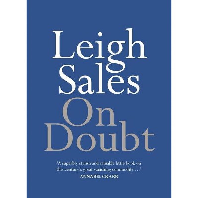 On Doubt - by  Leigh Sales (Paperback)