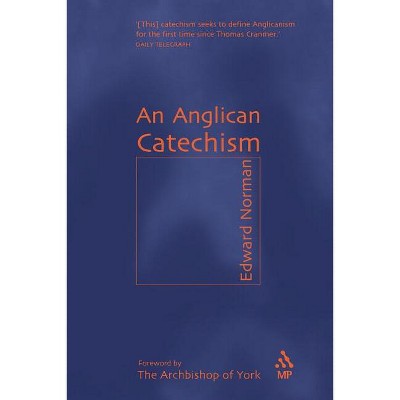 An Anglican Catechism - by  Edward Norman (Paperback)