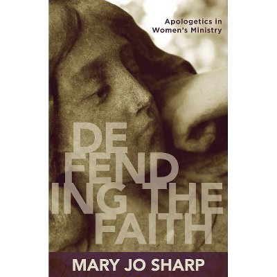 Defending the Faith - by  Mary Sharp (Paperback)