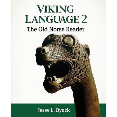 Viking Language 2 - (Viking Language Old Norse Icelandic) by  Jesse L Byock (Paperback)