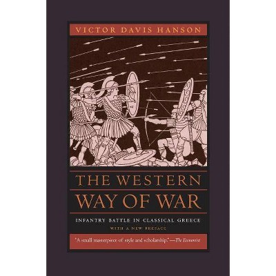 The Western Way of War - by  Victor Davis Hanson (Paperback)