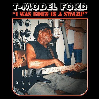 T Model Ford - I Was Born In A Swamp (Clear Blue Vinyl)