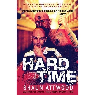Hard Time - (English Shaun Trilogy) by  Shaun Attwood (Paperback)