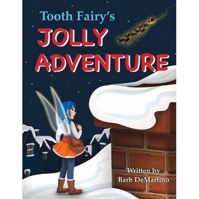 Tooth Fairy's Jolly Adventure - by  Barb Demartino (Paperback)