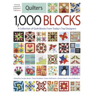 Quilter's 1,000 Blocks - by  Carolyn Beam & Paula Stoddard & Diane Volk Harris & Denise Starck & Amy Rullkoetter (Paperback) - 1 of 1