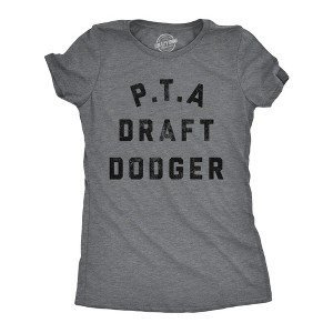 Womens Funny T Shirts PTA Draft Dodger Sarcastic Parent Teacher Novelty Tee For Ladies - Crazy Dog Women's T Shirt - 1 of 4