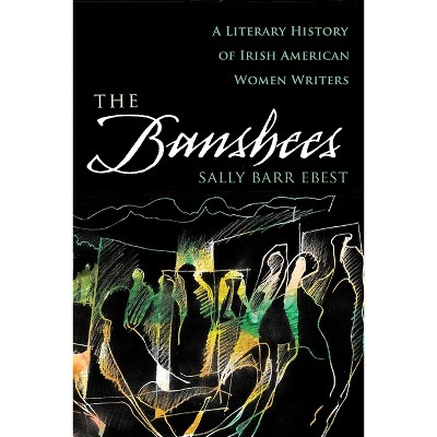 The Banshees - (Irish Studies) by  Sally Barr Ebest (Hardcover)