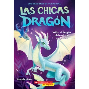 Las Chicas Dragón #2: Willa, El Dragón Plateado de Purpurina (Dragon Girls #2: Willa the Silver Glitter Dragon) - by  Maddy Mara (Paperback) - 1 of 1