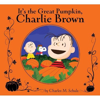 It's the Great Pumpkin, Charlie Brown - (Peanuts) by  Charles M Schulz (Hardcover)