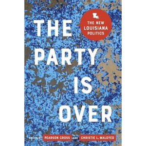 The Party Is Over - by  Christie L Maloyed & Pearson Cross (Hardcover) - 1 of 1