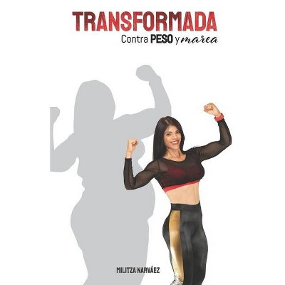 Transformada - by  Yasmín Rodríguez & Anita Paniagua (Paperback)