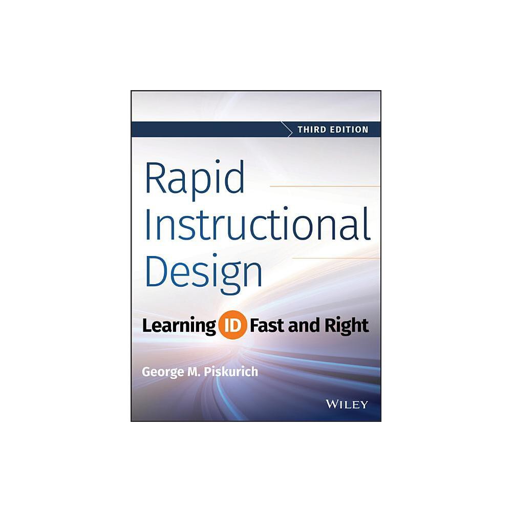 Rapid Instructional Design - 3rd Edition by George M Piskurich (Paperback)