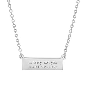 Steeltime 24" funny stainless steel bar id necklace with "it's funny how you tink I'm listening" saying. - 1 of 4
