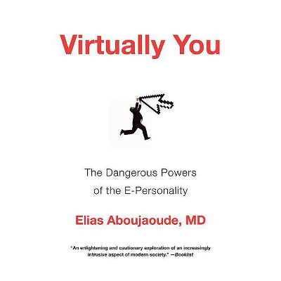 Virtually You - by  Elias Aboujaoude (Paperback)