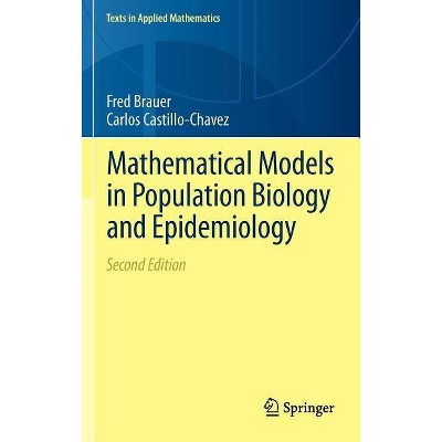 Mathematical Models in Population Biology and Epidemiology - (Texts in Applied Mathematics) 2nd Edition by  Fred Brauer & Carlos Castillo-Chavez