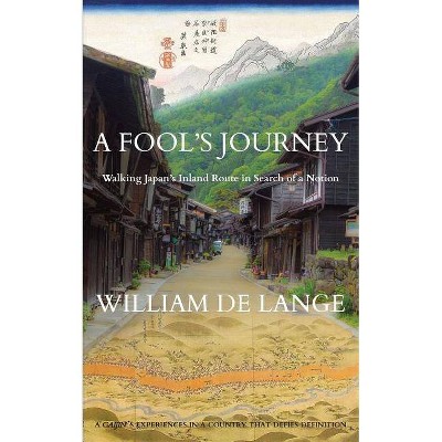 A Fool's Journey - by  William De Lange (Paperback)